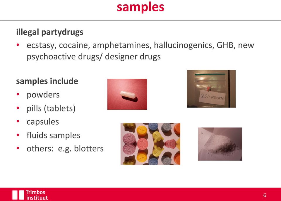 psychoactive drugs/ designer drugs samples include