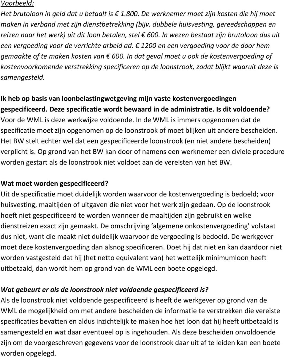 1200 en een vergoeding voor de door hem gemaakte of te maken kosten van 600.