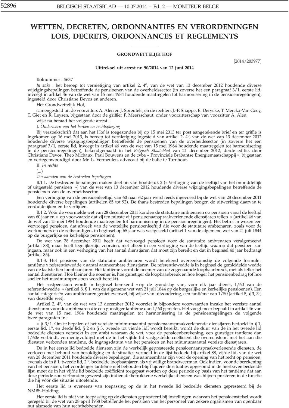 pensioenen van de overheidssector (in zoverre het een paragraaf 3/1, eerste lid, invoegt in artikel 46 van de wet van 15 mei 1984 houdende maatregelen tot harmonisering in de pensioenregelingen),