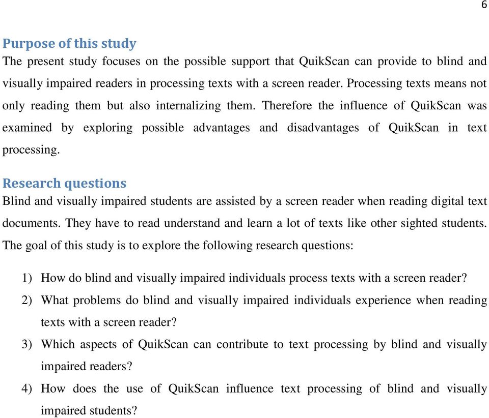 Therefore the influence of QuikScan was examined by exploring possible advantages and disadvantages of QuikScan in text processing.