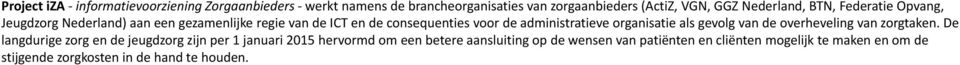 administratieve organisatie als gevolg van de overheveling van zorgtaken.