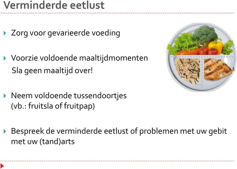 Neem voldoende tussendoortjes (vb.