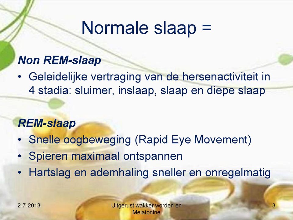slaap REM-slaap Snelle oogbeweging (Rapid Eye Movement) Spieren