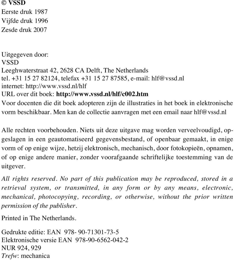 Men kan de collectie aanvragen met een email naar hlf@vssd.nl Alle rechten voorbehouden.