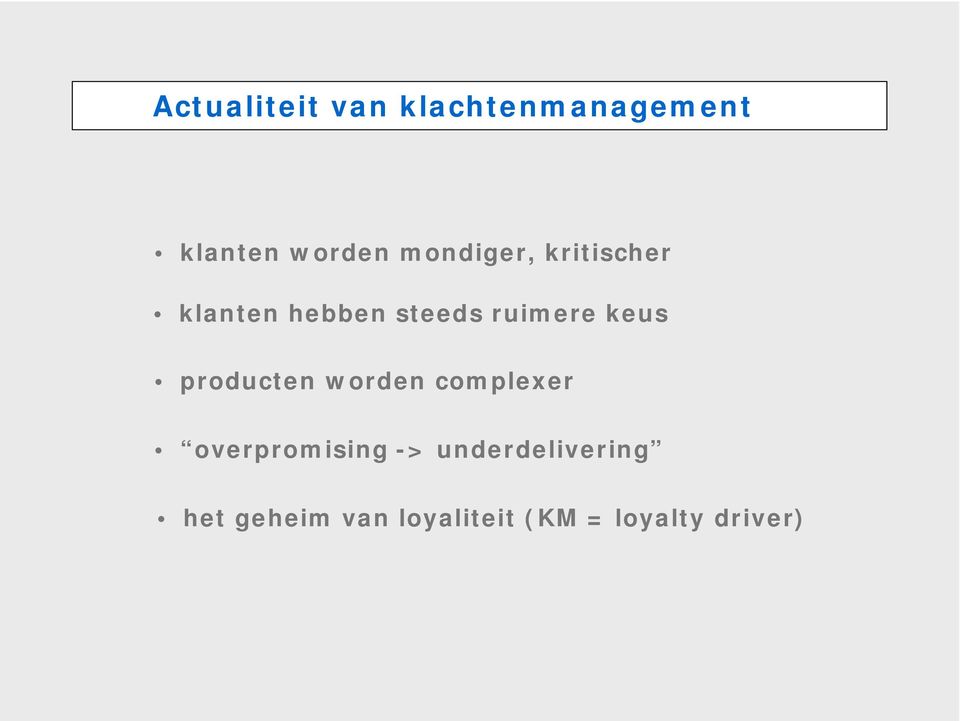 keus producten worden complexer overpromising ->