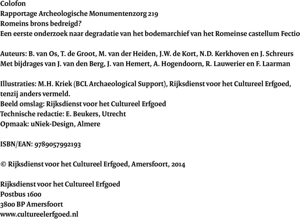 Beeld omslag: Rijksdienst voor het Cultureel Erfgoed Technische redactie: E.