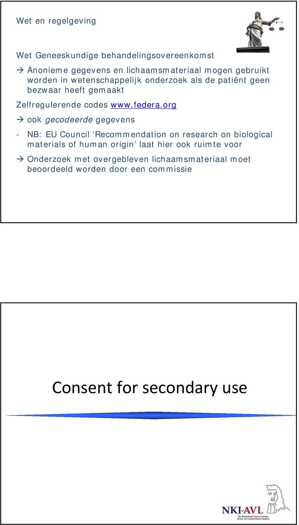 org ook gecodeerde gegevens - NB: EU Council Recommendation on research on biological materials of human origin laat