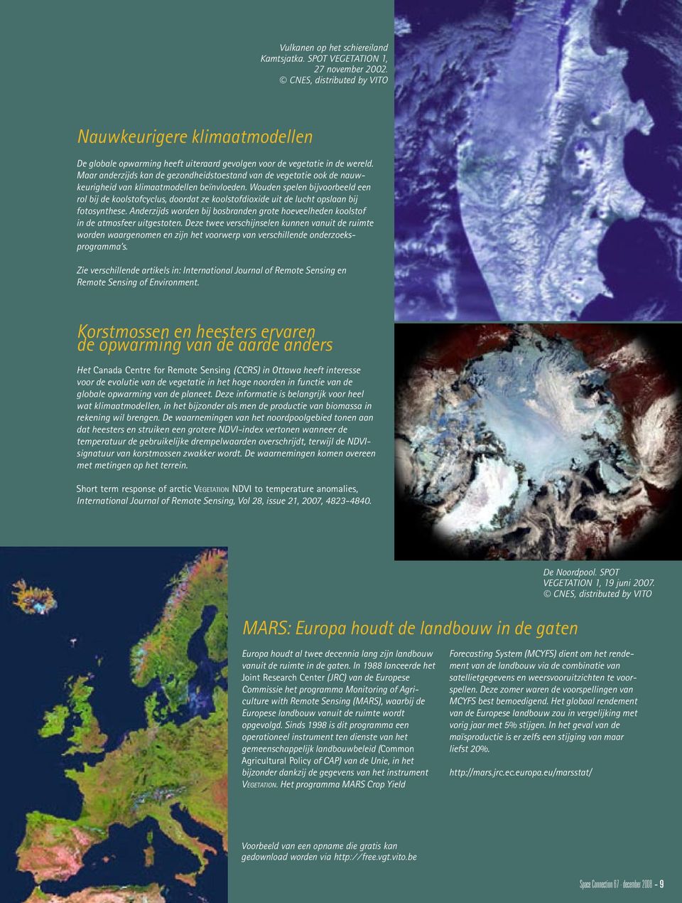 Maar anderzijds kan de gezondheidstoestand van de vegetatie ook de nauwkeurigheid van klimaatmodellen beïnvloeden.