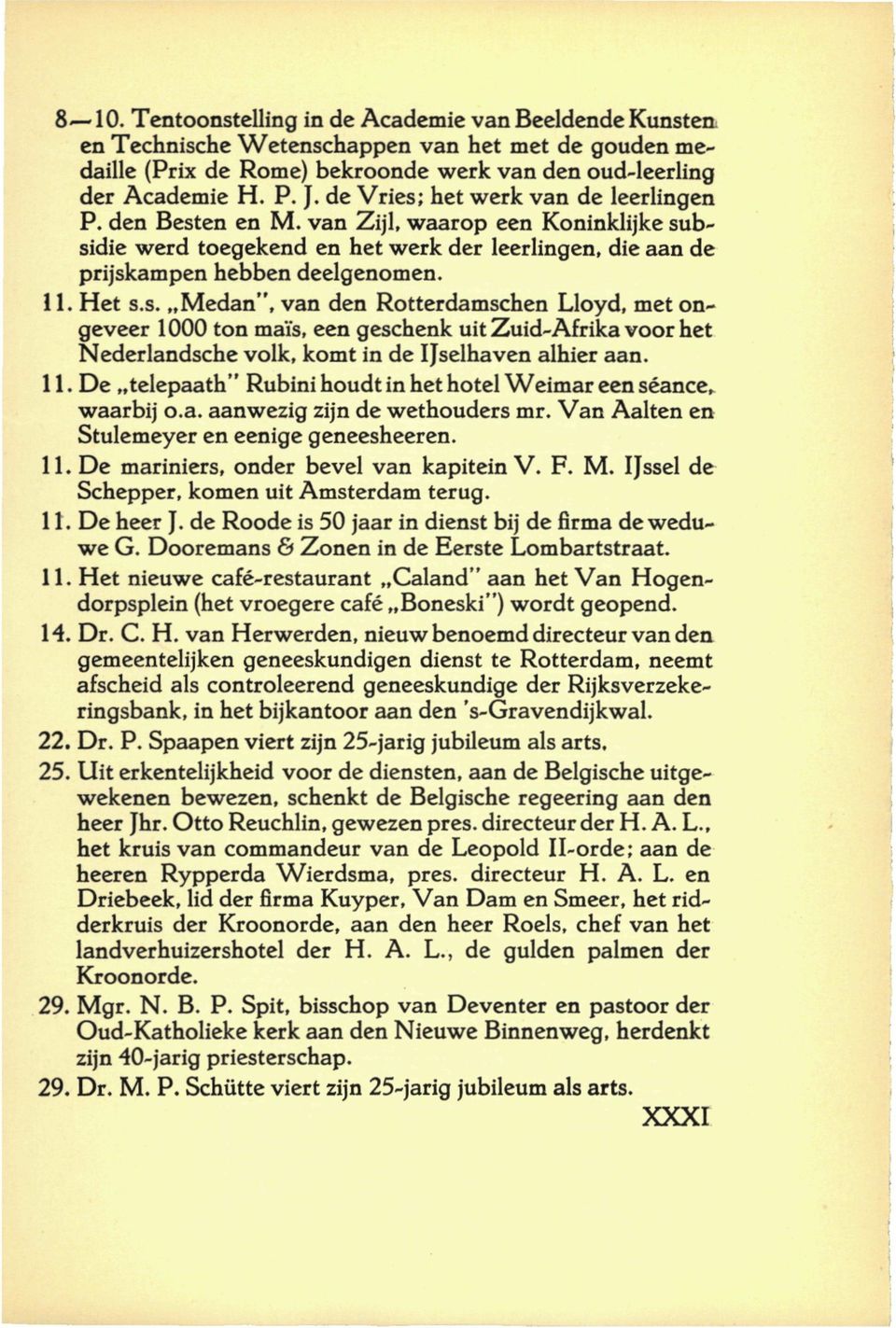 11. De telepaath" Rubini houdt in het hotel Weimar een séance* waarbij o.a. aanwezig zijn de wethouders mr. Van Aalten en Stulemeyer en eenige geneesheeren. 11.