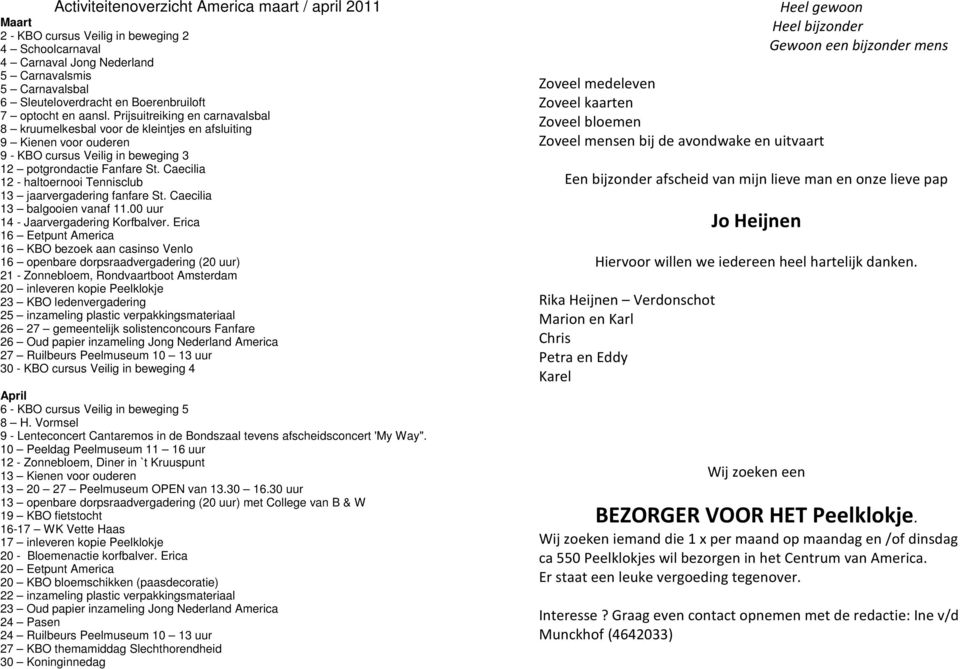 Prijsuitreiking en carnavalsbal 8 kruumelkesbal voor de kleintjes en afsluiting 9 Kienen voor ouderen 9 - KBO cursus Veilig in beweging 3 12 potgrondactie Fanfare St.