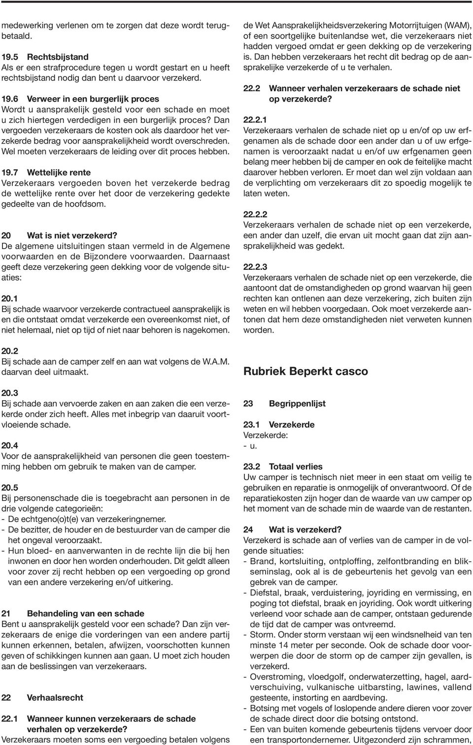 6 Verweer in een burgerlijk proces Wordt u aansprakelijk gesteld voor een schade en moet u zich hiertegen verdedigen in een burgerlijk proces?