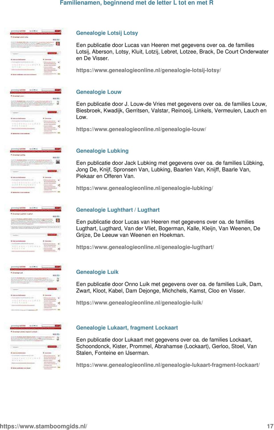 Linkels, Vermeulen, Lauch en Low https://wwwgenealogieonlinenl/genealogie-louw/ Genealogie Lubking Een publicatie door Jack Lubking met gegevens over oa de families Lübking, Jong De, Knijf, Spronsen