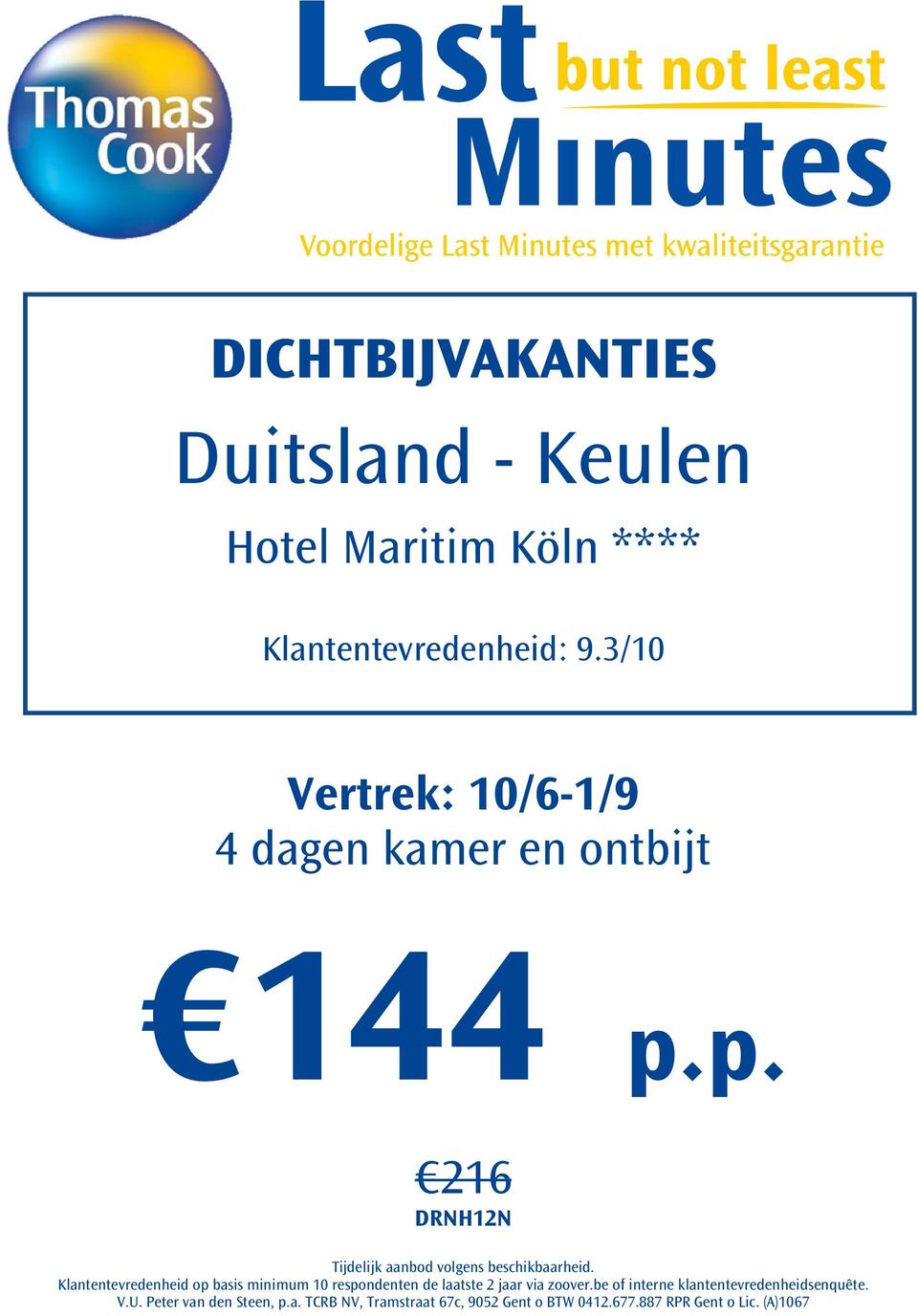 3/10 Vertrek: 10/6-1/9 4 dagen kamer en ontbijt 144 p.