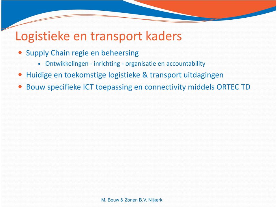 accountability Huidige en toekomstige logistieke & transport