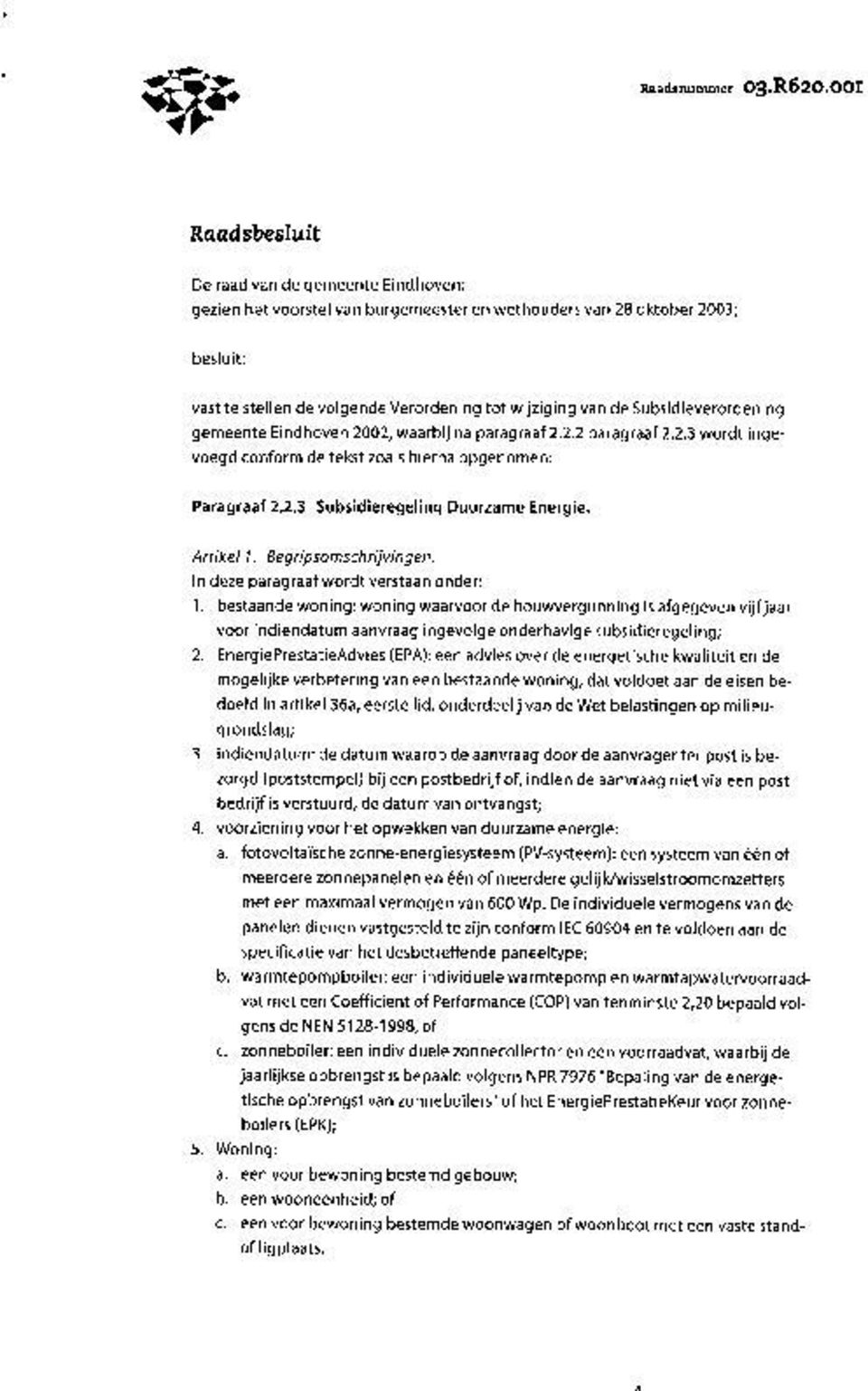 Subsidieverordening gemeente Eindhoven 2002, waarbij na paragraaf 2.2.2 paragraaf 2.2.3 wordt ingevoegd conform de tekst zoals hierna opgenomen: Paragraaf 2.2.3 Subsidieregeling Duurzame Energie.