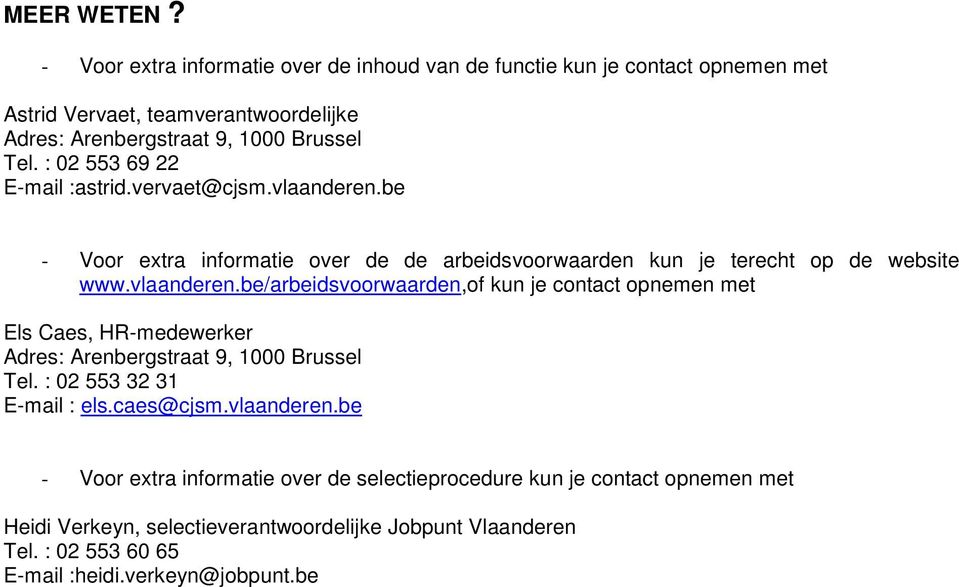 : 02 553 32 31 E-mail : els.caes@cjsm.vlaanderen.