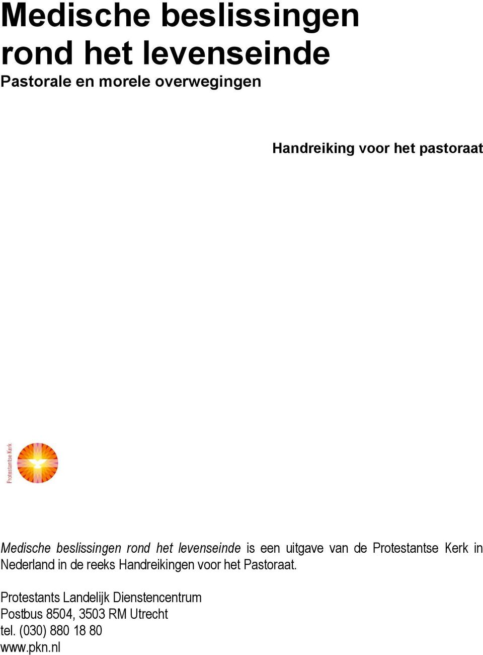 uitgave van de Protestantse Kerk in Nederland in de reeks Handreikingen voor het
