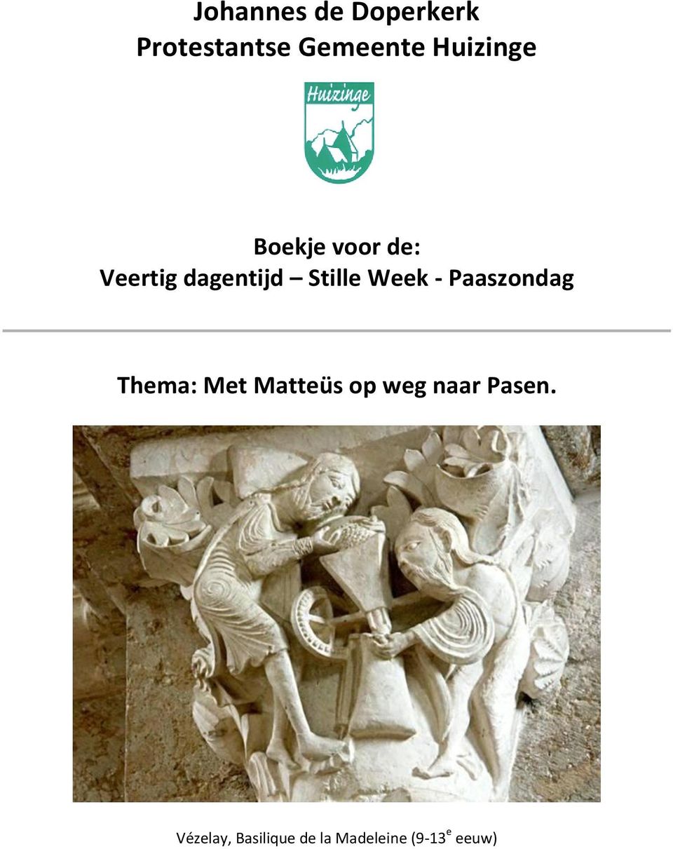 Week - Paaszondag Thema: Met Matteüs op weg naar