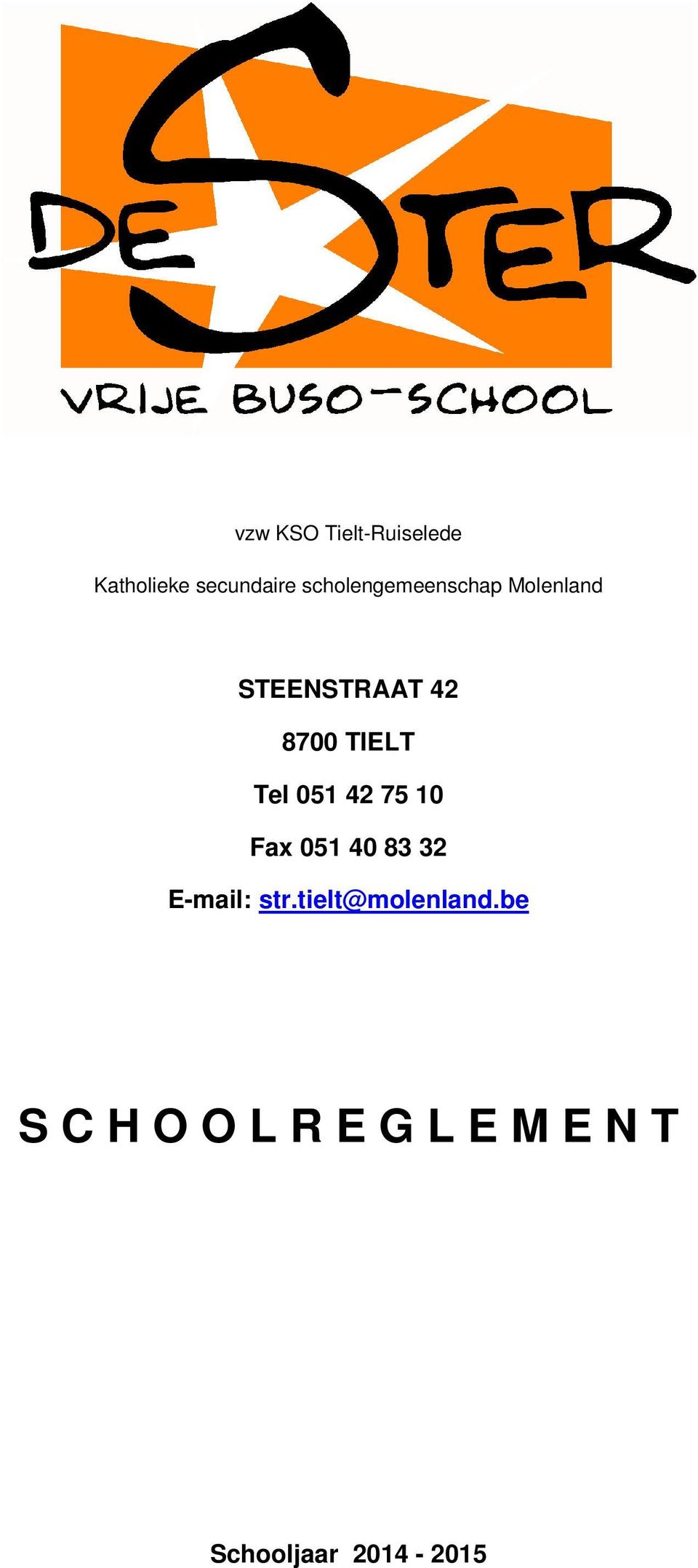 TIELT Tel 051 42 75 10 Fax 051 40 83 32 E-mail: str.