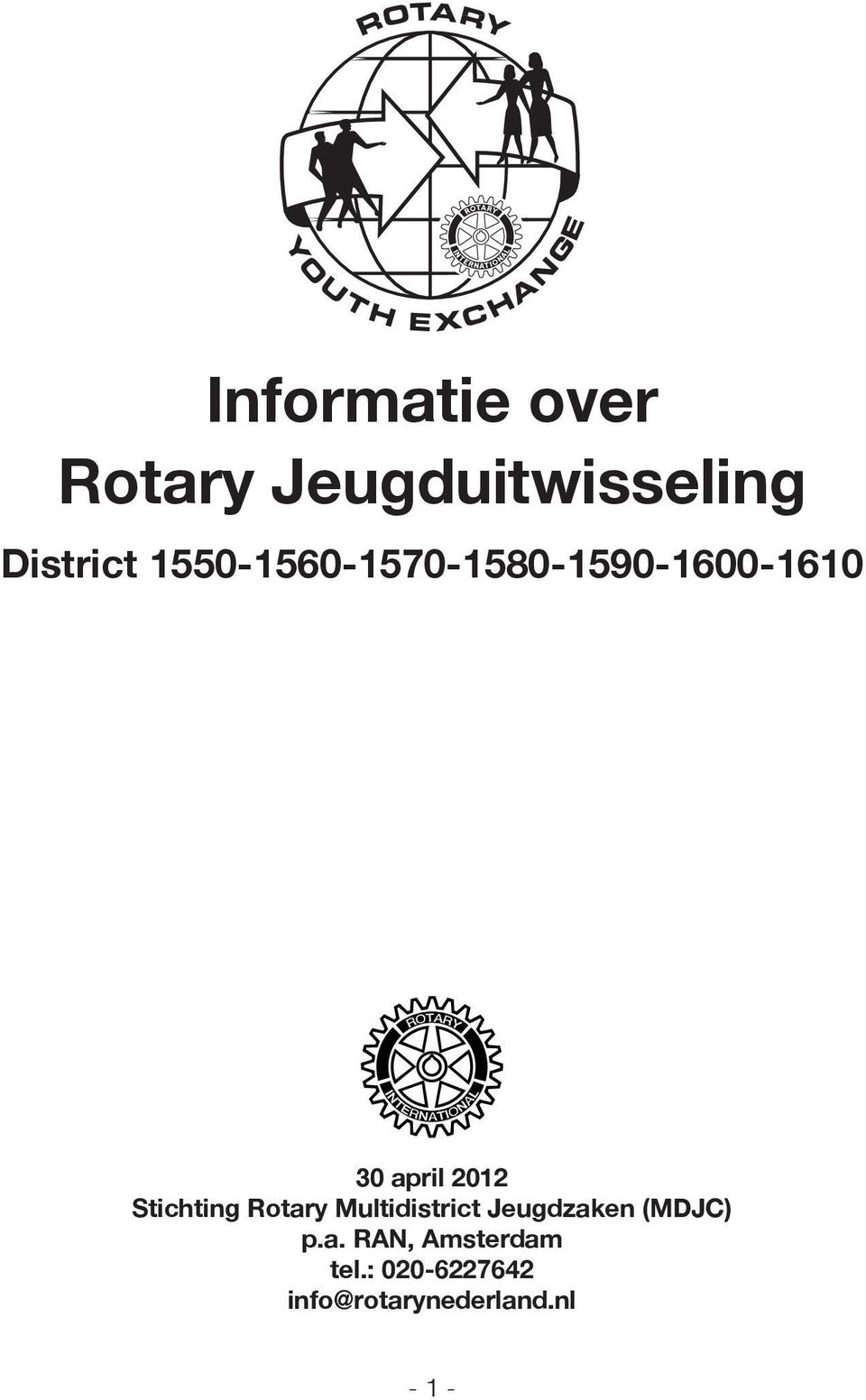 Stichting Rotary Multidistrict Jeugdzaken (MDJC) p.a. RAN, Amsterdam tel.