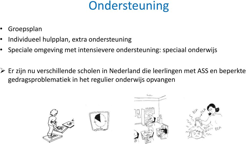 onderwijs Er zijn nu verschillende scholen in Nederland die