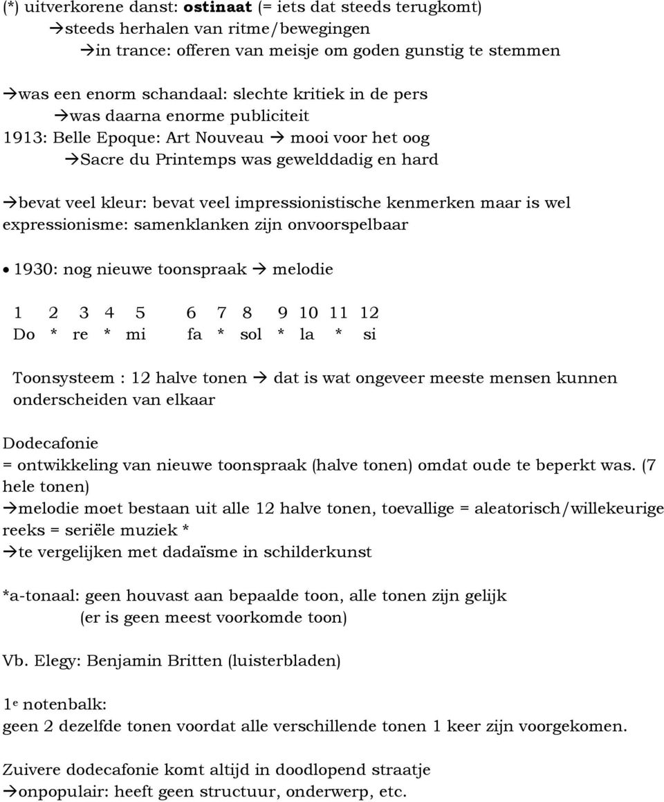 wel expressionisme: samenklanken zijn onvoorspelbaar 1930: nog nieuwe toonspraak melodie 1 2 3 4 5 6 7 8 9 10 11 12 Do * re * mi fa * sol * la * si Toonsysteem : 12 halve tonen dat is wat ongeveer