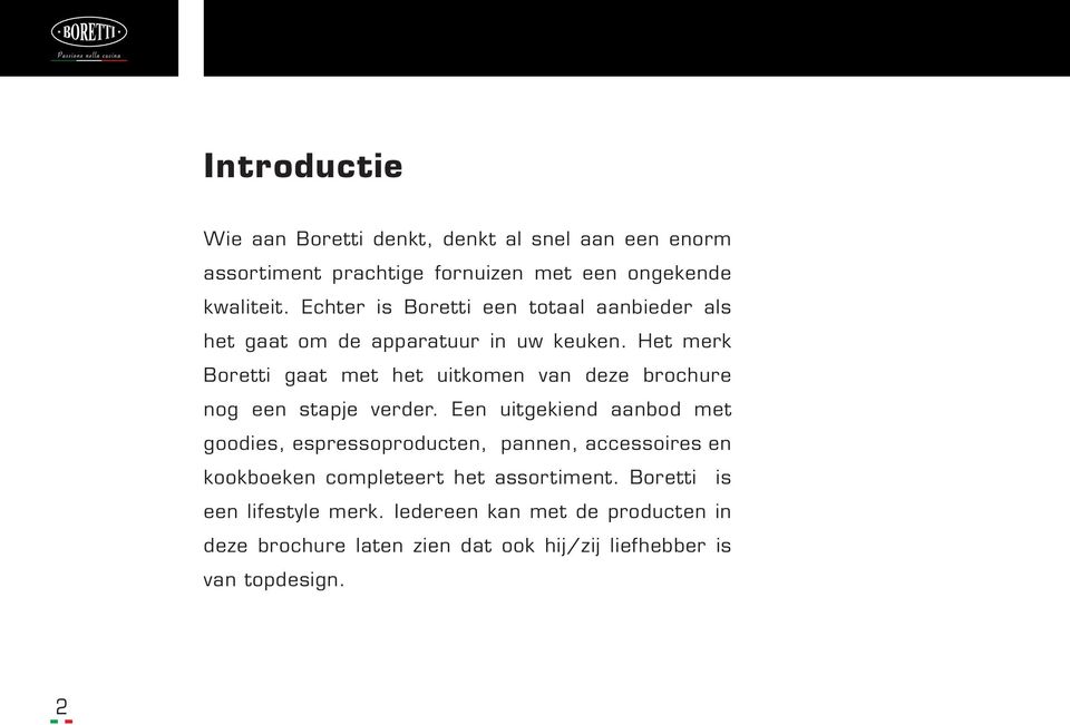 Het merk Boretti gaat met het uitkomen van deze brochure nog een stapje verder.