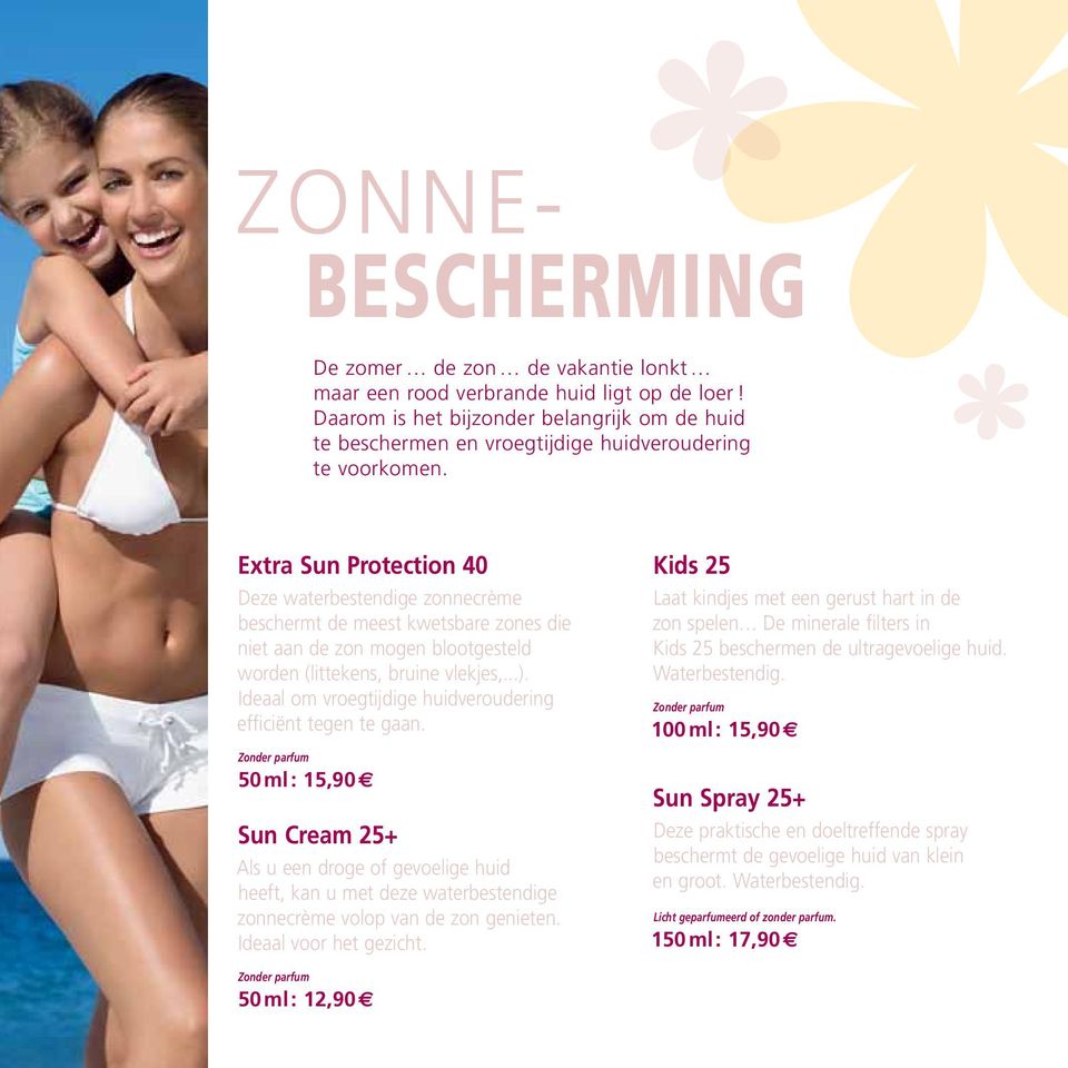 Extra Sun Protection 40 Deze waterbestendige zonnecrème beschermt de meest kwetsbare zones die niet aan de zon mogen blootgesteld worden (littekens, bruine vlekjes,...).