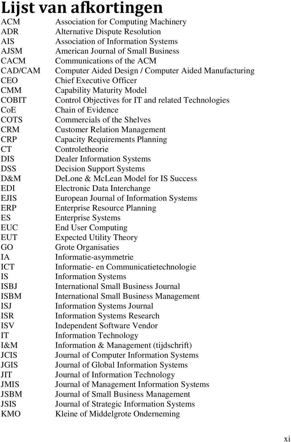 Aided Manufacturing Chief Executive Officer Capability Maturity Model Control Objectives for IT and related Technologies Chain of Evidence Commercials of the Shelves Customer Relation Management
