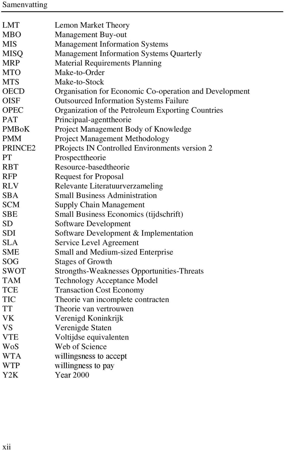 Development Outsourced Information Systems Failure Organization of the Petroleum Exporting Countries Principaal-agenttheorie Project Management Body of Knowledge Project Management Methodology