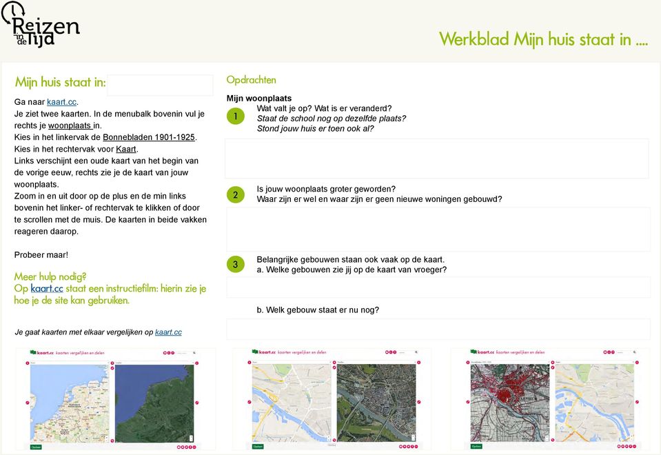 Zoom in en uit door op de plus en de min links bovenin het linker- of rechtervak te klikken of door te scrollen met de muis. De kaarten in beide vakken reageren daarop.