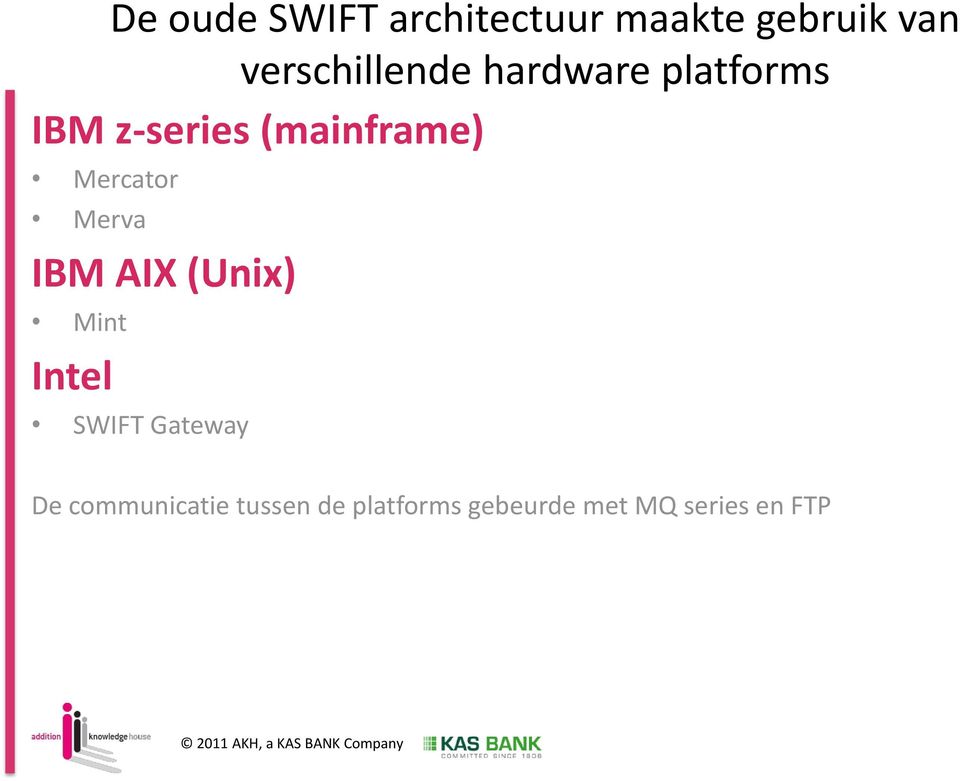 (mainframe) Mercator Merva IBM AIX (Unix) Mint Intel