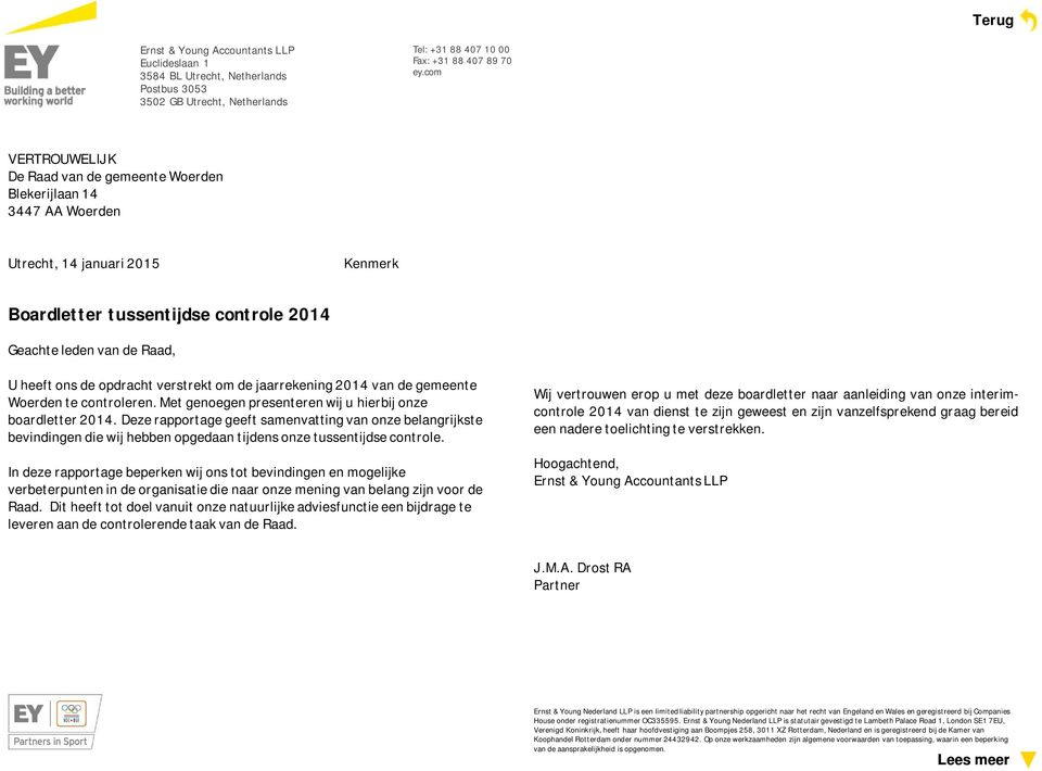 opdracht verstrekt om de jaarrekening 2014 van de gemeente Woerden te controleren. Met genoegen presenteren wij u hierbij onze boardletter 2014.