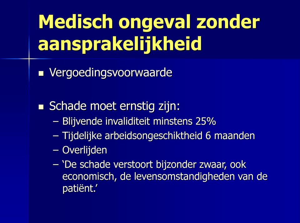 Tijdelijke arbeidsongeschiktheid 6 maanden Overlijden De schade