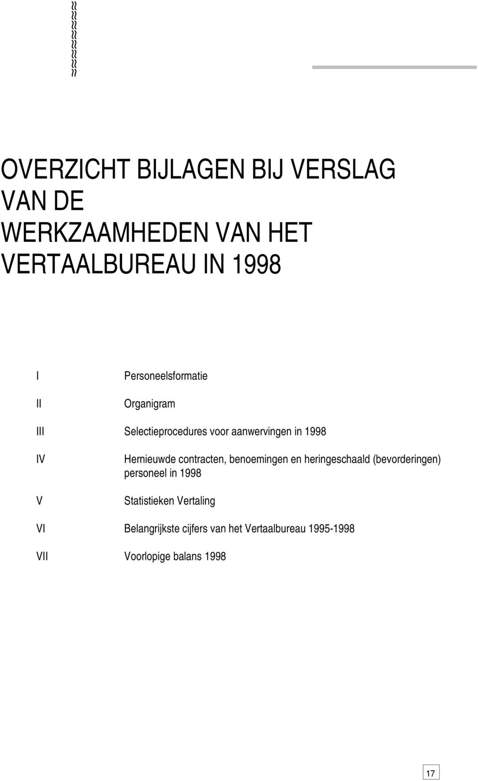 Hernieuwde contracten, benoemingen en heringeschaald (bevorderingen) personeel in 1998