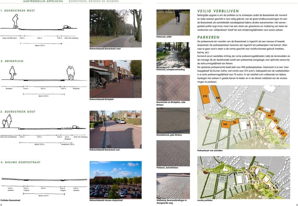 Het samengesteld profiel oogt smal, maar met een stook van grasstenen en markering van keien ter voorkomen van wildparkeren biedt het wel uitwijkmogelijkheden voor zwaar verkeer. stoep met RWS band 2.