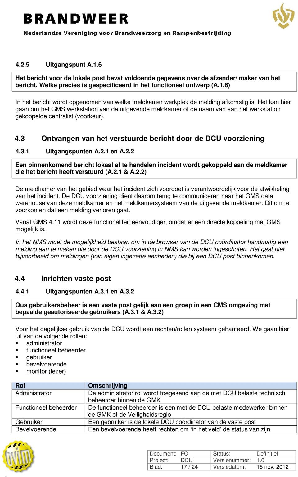 3 Ontvangen van het verstuurde bericht door de DCU voorziening 4.3.1 Uitgangspunten A.2.