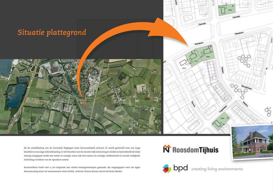 In veel facetten van de nieuwe wijk is dat terug te vinden in bijvoorbeeld de wijze waarop omgegaan wordt met water en energie, maar ook met natuur en