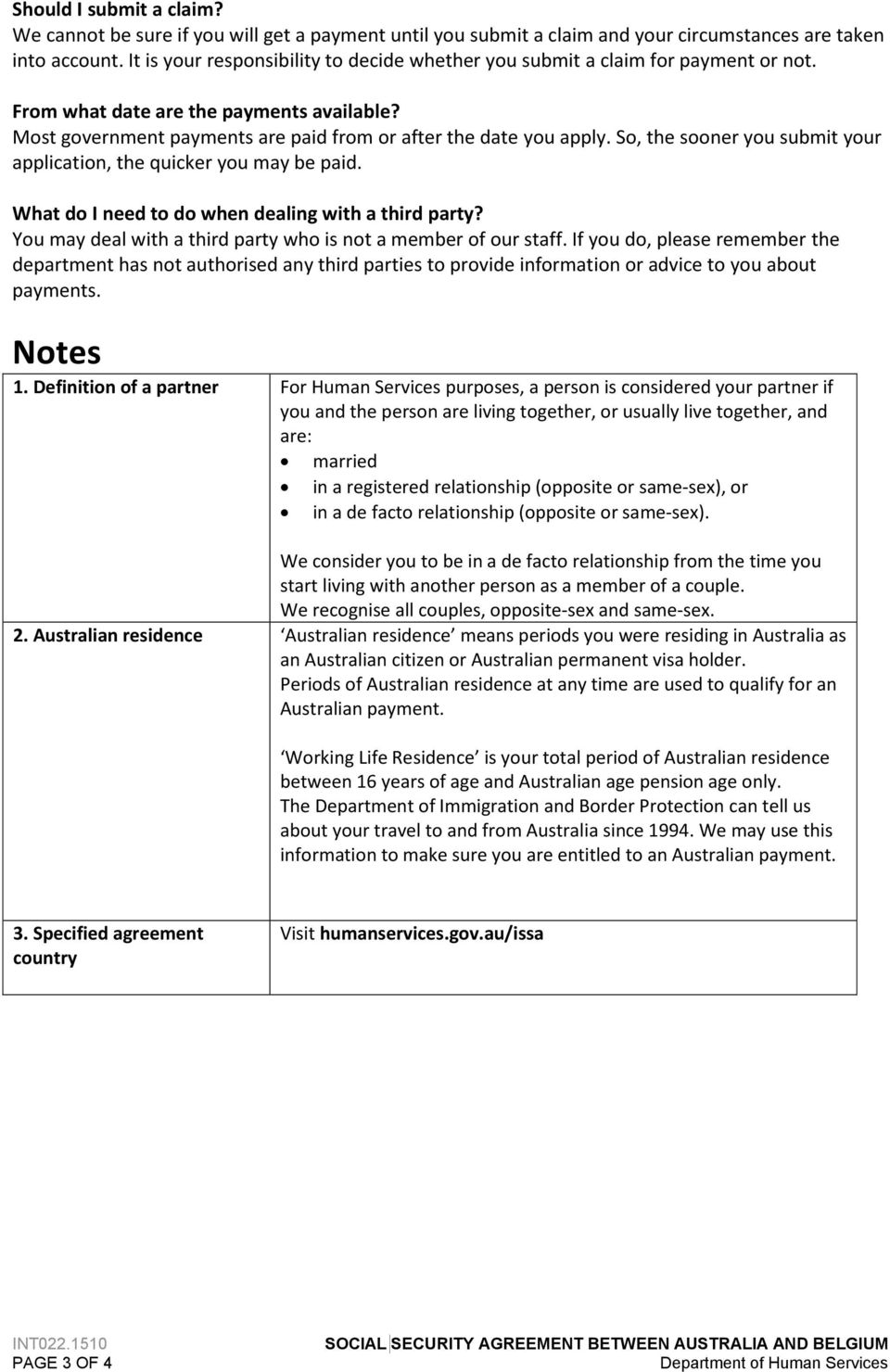 So, the sooner you submit your application, the quicker you may be paid. What do I need to do when dealing with a third party? You may deal with a third party who is not a member of our staff.