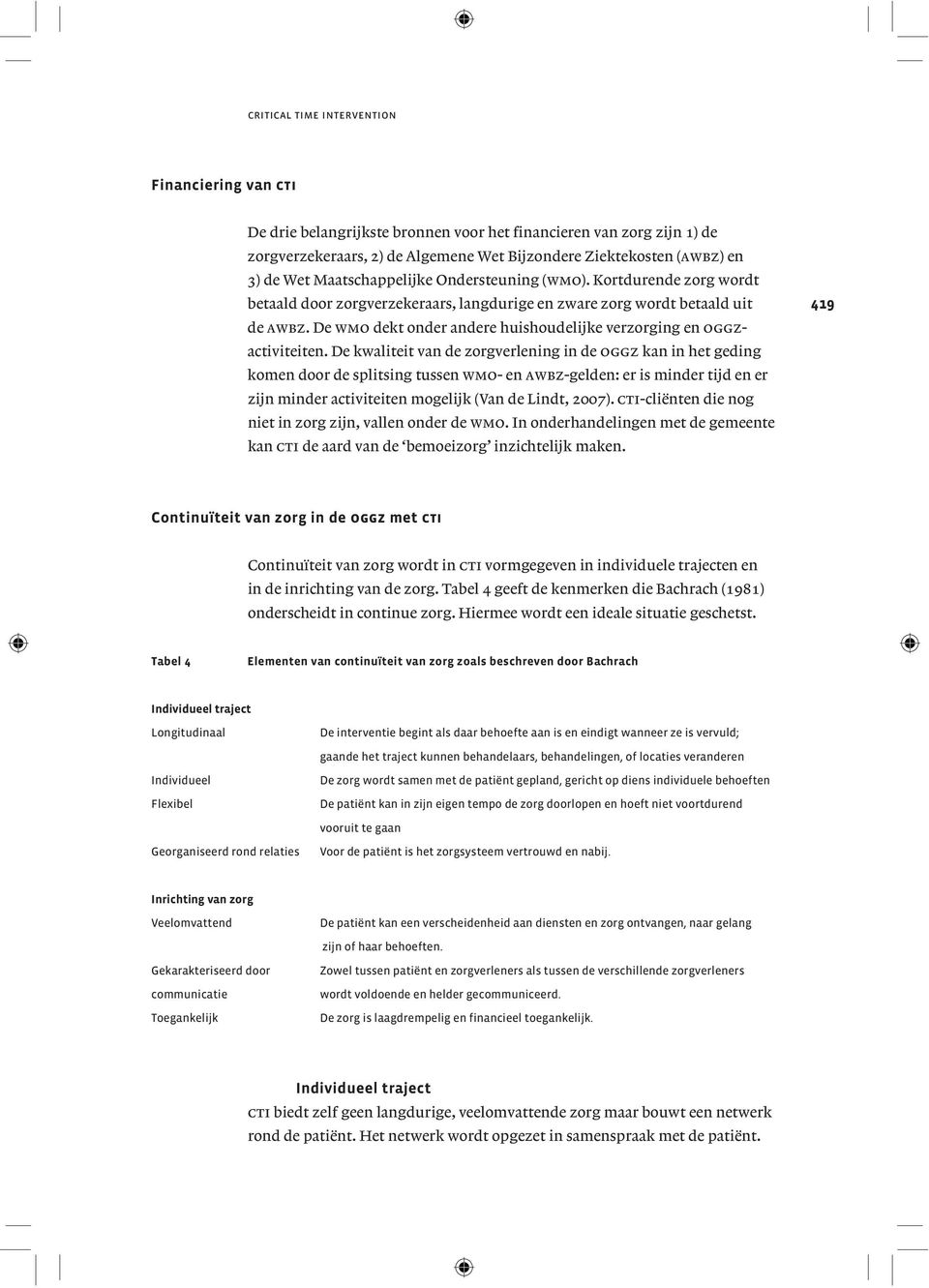 De wmo dekt onder andere huishoudelijke verzorging en oggzactiviteiten.