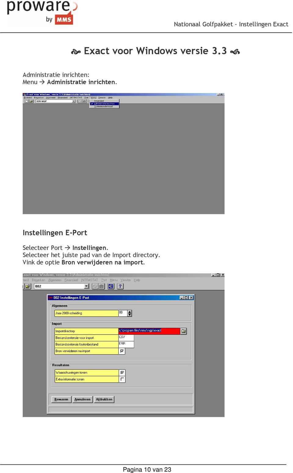 Instellingen E-Port Selecteer Port Instellingen.