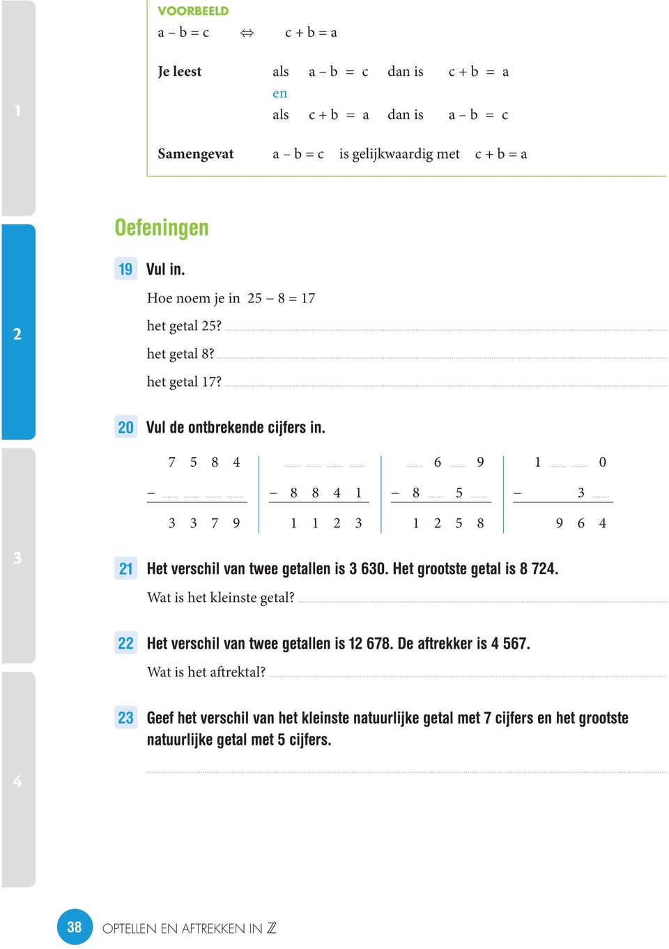 7 5 8 6 9 0 8 8 8 5 7 9 5 8 9 6 Het verschil van twee getallen is 60. Het grootste getal is 8 7. Wat is het kleinste getal?