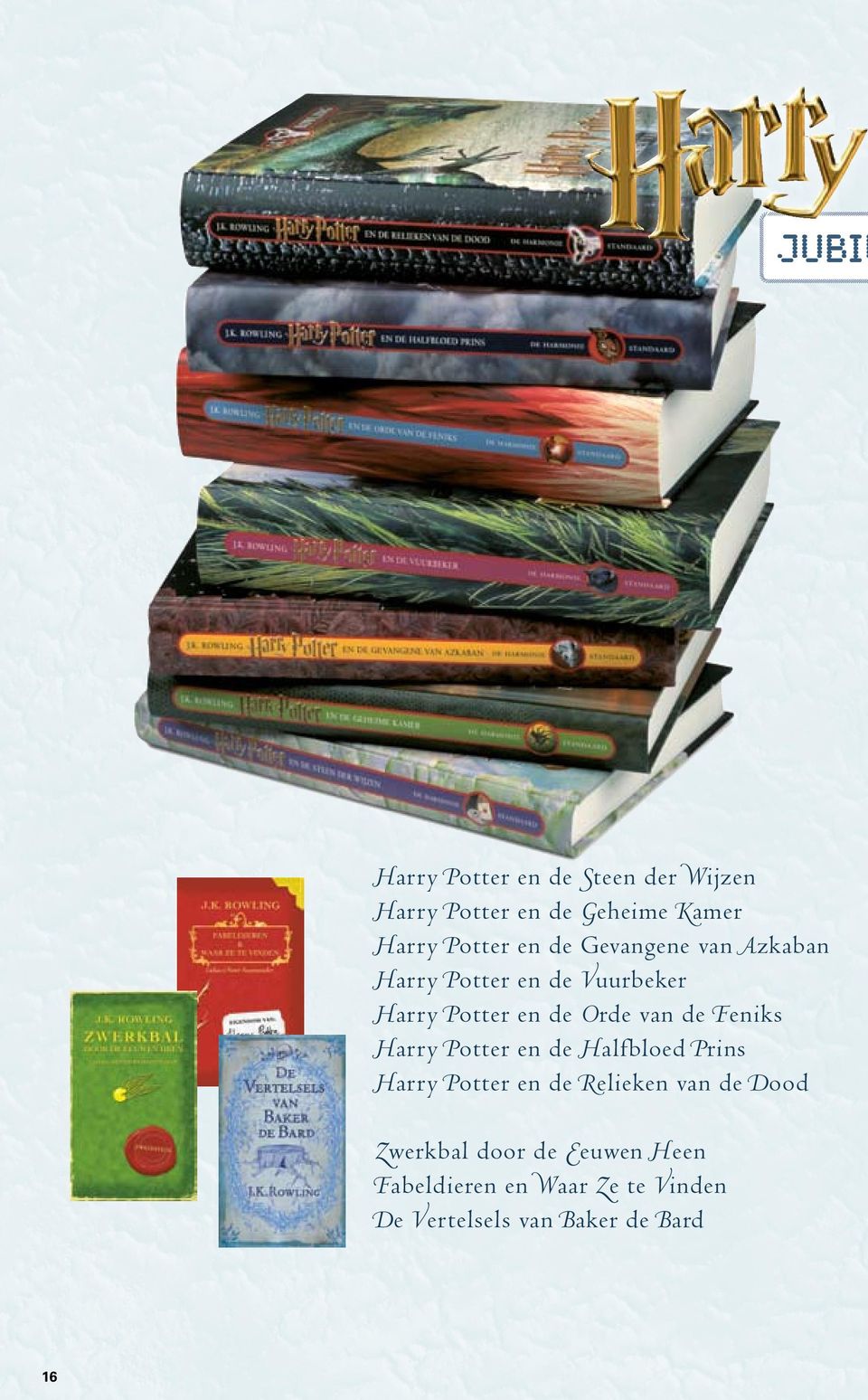 Feniks Harry Potter en de Halfbloed Prins Harry Potter en de Relieken van de Dood