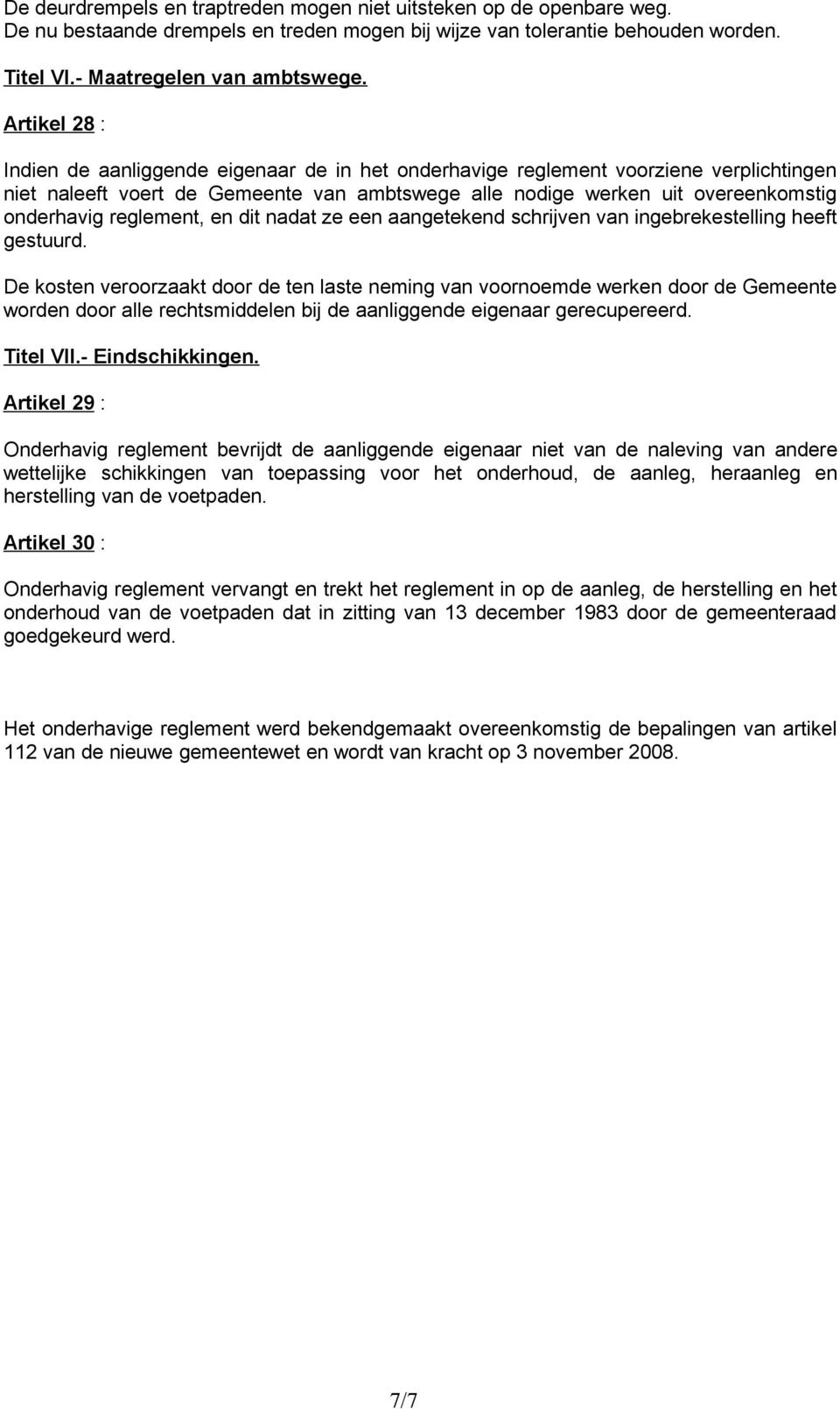 reglement, en dit nadat ze een aangetekend schrijven van ingebrekestelling heeft gestuurd.