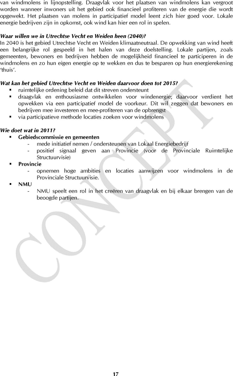 Waar willen we in Utrechtse Vecht en Weiden heen (2040)? In 2040 is het gebied Utrechtse Vecht en Weiden klimaatneutraal.