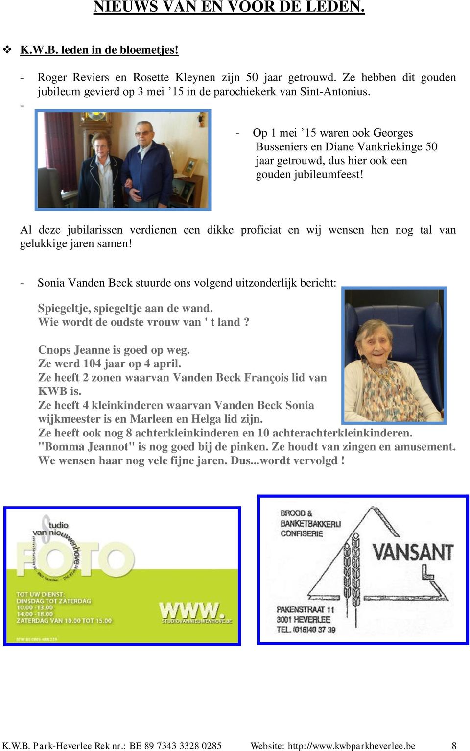 - - Op 1 mei 15 waren ook Georges Busseniers en Diane Vankriekinge 50 jaar getrouwd, dus hier ook een gouden jubileumfeest!