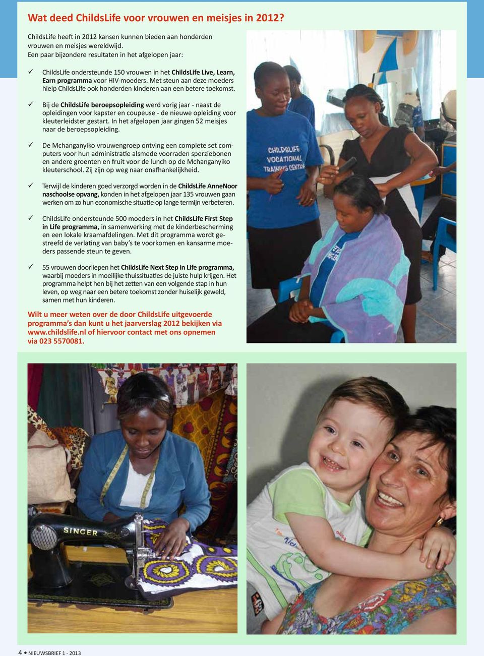 Met steun aan deze moeders hielp ChildsLife ook honderden kinderen aan een betere toekomst.