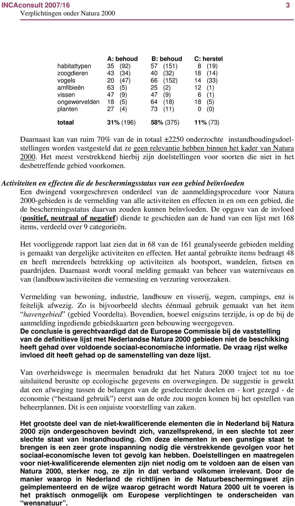 instandhoudingsdoelstellingen worden vastgesteld dat ze geen relevantie hebben binnen het kader van Natura 2000.