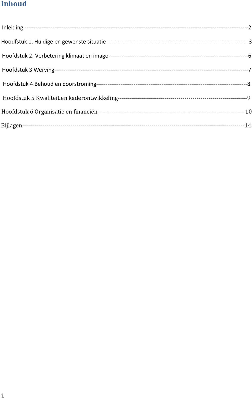 Verbetering klimaat en imago---------------------------------------------------------------------------6 Hoofdstuk 3