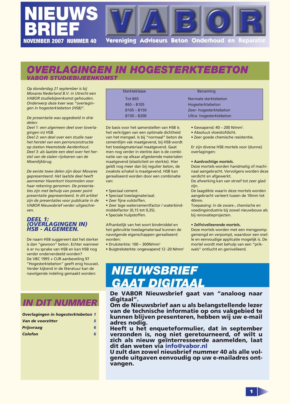 Deel 2: een deel over een studie naar het herstel van een perronconstructie op station Heemstede Aerdenhout. Deel 3: als laatste een deel over het herstel van de stalen rijvloeren van de Moerdijkbrug.